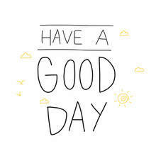 Have A Good Day Word Vector Illustration Doodle Style