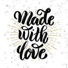 Made with love .Hand drawn motivation lettering quote. Design element for poster, banner, greeting card. Vector illustration