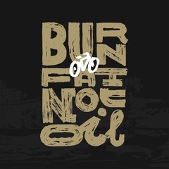 Wall Mural - grunge bike lettering print. burn fat not oil.