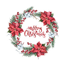 Watercolor Christmas Wreath Of Branches With Red Berries, Fir Needle, Poinsettia Flowers, Bells And Hand Letters "merry Christmas" On A White Background. Bright  Frame For Your Wishes