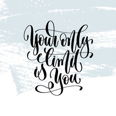 Wall Mural - your only limit is you - hand lettering inscription on blue brus