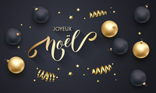 Joyeux Noel French Merry Christmas Golden Decoration, Hand Drawn Gold Calligraphy Font For Greeting Card Black Background. Vector Christmas Or New Year Gold Star Shiny Confetti For Holiday Decoration