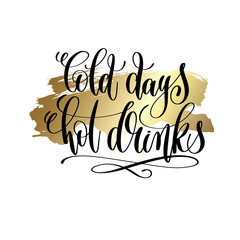Wall Mural - cold days hot drinks - hand lettering quote to winter holiday de