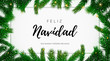 Feliz Navidad Spanish Merry Christmas holiday greeting card with text on Christmas fir tree background. Vector stock fir branch frame of New Year festive winter decoration on premium frame white