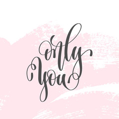 Wall Mural - only you - hand lettering poster on pink brush stroke pattern