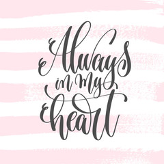 Wall Mural - always in my heart - hand lettering poster on pink brush stroke 