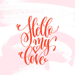 Poster - hello my love - hand lettering poster on pink brush stroke patte