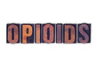 Opioids Concept Isolated Letterpress Word