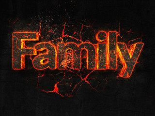 Family Fire text flame burning hot lava explosion background.