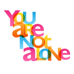 YOU ARE NOT ALONE Typography Poster