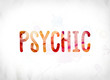 Psychic Concept Painted Watercolor Word Art