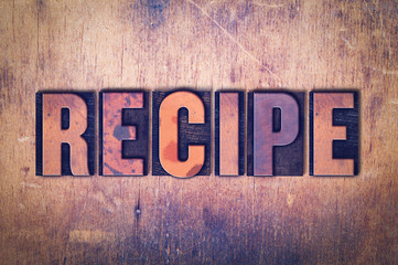 recipe theme letterpress word on wood background