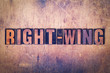 Right-Wing Theme Letterpress Word on Wood Background