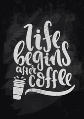 Vector hand drawn illustration. Life begins after coffee. Poster, postcard. Lettering.