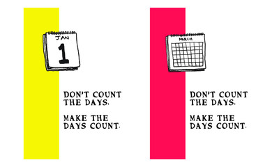 Don't Count the Days; Make the Days Count (Calendar Hand Drawn Illustration Vector Quote Design)