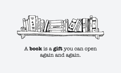 Wall Mural - A book is a gift you can open again and again. (Vector Illustration Quote Poster Design)