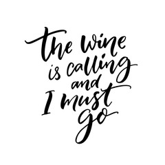 Wall Mural - The wine is calling and I must go. Funny quote about wine drinking. Wall art print for cafe and bars.
