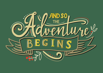 Wall Mural - And so the adventure begins. Hand drawn vector phrase isolated o