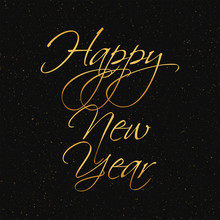 Happy New Year - Can Be Used For New Year Card, Poster, Banner, Web Page Purpose Etc. - Gold Gradient Font On A Black Background.
