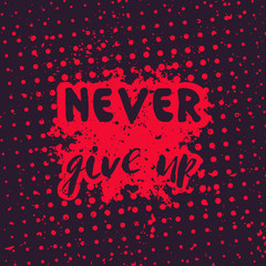 Sticker - Never give up, motivational quote, hand drawn style