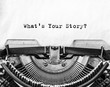 What's Your Story? question printed on an old typewriter.