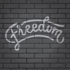 Wall Mural - Hand drawn lettering slogan on brick wall background