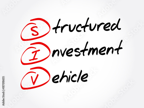 Fotografie, Obraz SIV - Structured Investment Vehicle acronym, business concept background