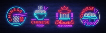 Chinese Food Set Of Logos. Collection Neon Sign, Billboard, Bright Night Light, Luminous Banner. Bright Neon Advertising For Chinese Restaurant, Dining Room, Bar. Asian Cuisine. Vector Illustration