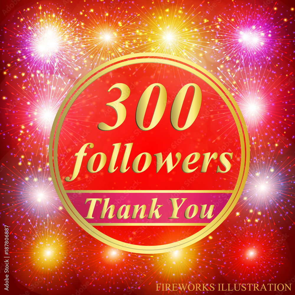 Followers background. 300 followers illustration with thank you on 