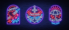 Tattoo Parlor Set Of Logos In Neon Style. Collection Of Neon Signs, Emblems, Symbols, Glowing Billboard, Neon Bright Advertising On The Theme Of Tattoos, For Tattoo Salon, Studio. Vector Illustration