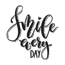 Handwritten Smile Every Day Lettering. Vector Isolated Typographic Inscription.