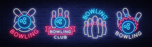 Bowling Is Collection Of Neon Signs. Collection Of Emblem Symbols, Neon Logo, Light Advertising Banner, Night Lighting Billboard, Design Pattern For The Bowling Club, Tournaments. Vector Illustration