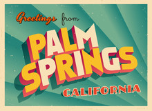 Vintage Touristic Greeting Card From Palm Springs, California - Vector EPS10. Grunge Effects Can Be Easily Removed For A Brand New, Clean Sign.