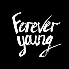 forever young lettering on black background