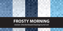 Checkerboard Pattern Set Frosty Morning. Vector Seamless Backgrounds