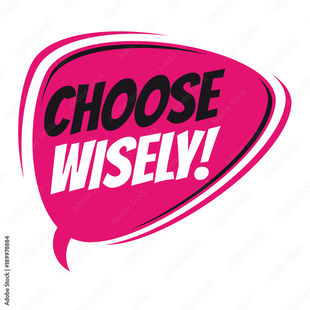 choose wisely retro speech bubble Stock Vector | Adobe Stock