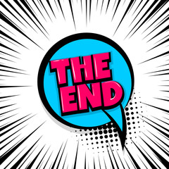 Wall Mural - the end, film, cinema comic text speech bubble balloon. pop art style wow banner message. comics boo