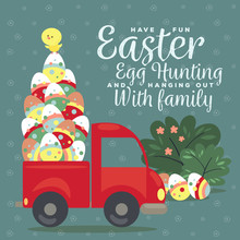 Easter Car With Truck Full Of Decorated Eggs, , Happy Holiday Vector Greeting Card, Cute Little Spring Chicken Hunter Isolated Illustration.