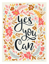Hand Drawn Vector Flowers Card. Bright Floral  Illustration With Motivating Quote "Yes,  You Can".