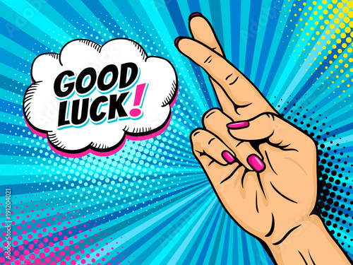 Cuadros en Lienzo Pop art background with female hand showing crossed fingers for luck symbol and Good Luck speech bubble
