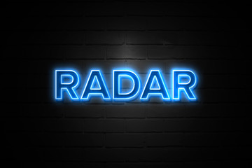 Radar neon Sign on brickwall