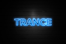Trance Neon Sign On Brickwall