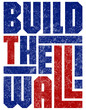 Build the Wall - Border Security Slogan