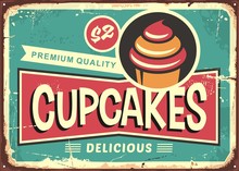 Delicious Cupcakes Retro Sign For Candy Shop. Pastry Store Vintage Ad With Cute Typography And Cupcake Graphic. Vector Illustration For Sweets And Candies.