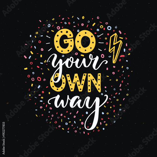 Go Your Own Way Motivational Quote Poster Of T Shirt Print White And Yellow Typography On Dark Black Background With Colorful Texture Buy This Stock Vector And Explore Similar Vectors At Adobe Go Your Own Way Motivational Quote Poster Of T Shirt Print White And Yellow Typography On Dark Black Background With Colorful Texture Buy This Stock Vector And Explore Similar Vectors At Adobe