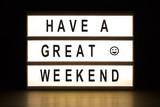 Fototapeta  - Have a great weekend light box sign