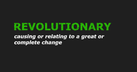 REVOLUTIONARY - a word with a description of meaning, a definition. Green and white letters on a black background.
