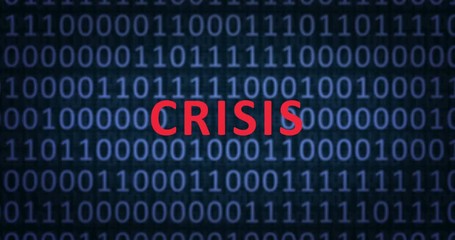 CRISIS word pops out from the binary numbers background as camera slides forward. Binary numbers concept.