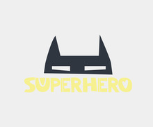 Superhero. Hand Drawn Style Typography Poster With Inspirational Quote. Greeting Card, Print Art Or Home Decoration In Scandinavian Style. Scandinavian Design.