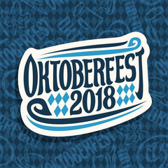 Wall Mural - Vector logo for beer festival Oktoberfest on seamless pattern, original brush font for word oktoberfest 2018, lettering typography sign, cut paper october fest sticker on blue rhombuses background.